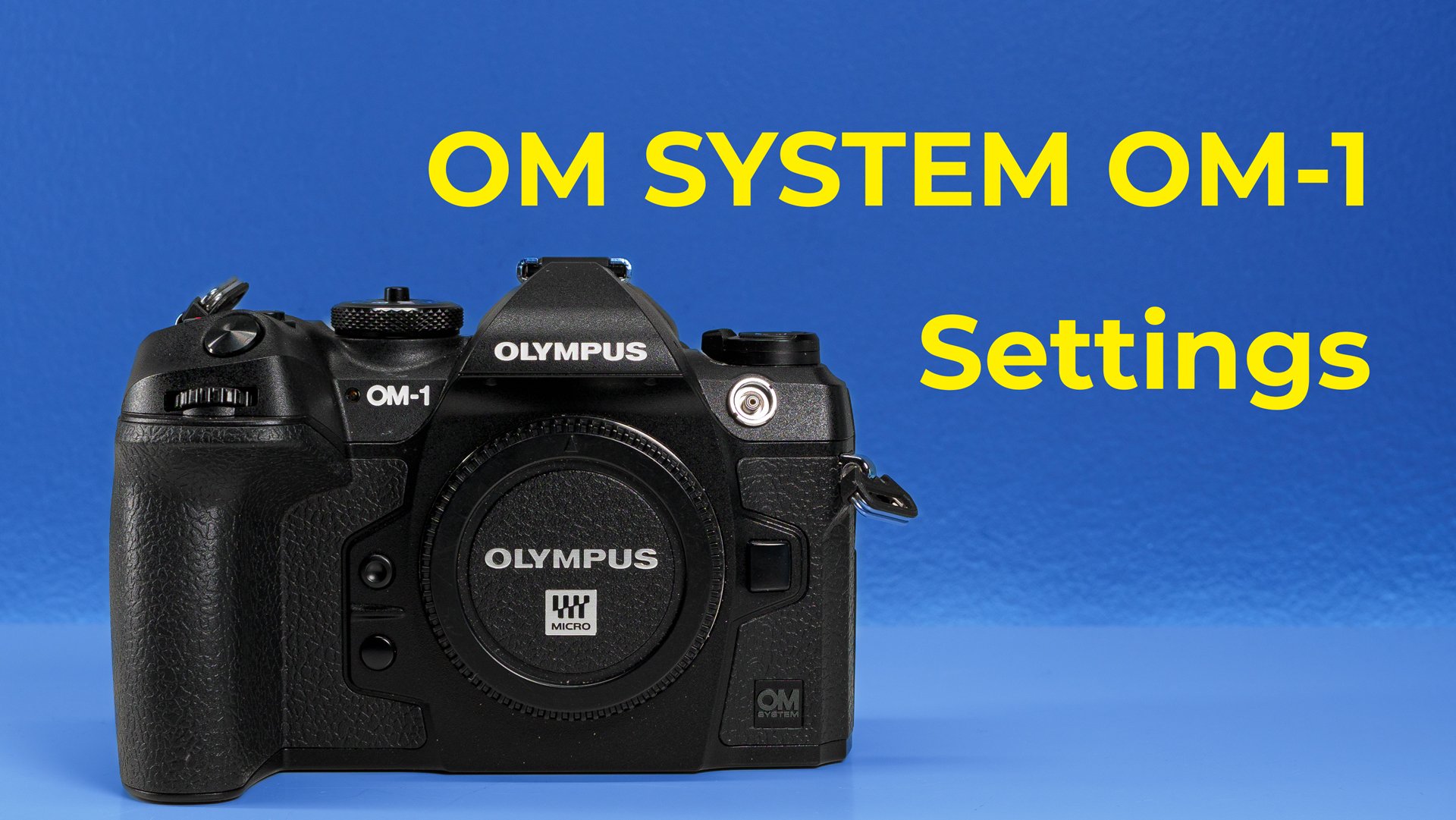 OM SYSTEM OM-1 Best Settings